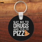 Nein zu Drogen Ja Pizza Funny Pizza Lover Schlüsselanhänger (Vorderseite)