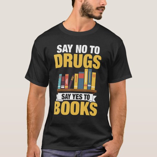 Nein zu Drogen sagen ja zu Büchern T-Shirt (Vorderseite)