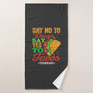 Nein zu Drogen sagen Ja zu Tacos Badehandtuch
