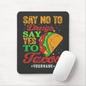 Nein zu Drogen sagen Ja zu Tacos Mousepad (Mit Mouse)