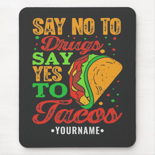 Nein zu Drogen sagen Ja zu Tacos Mousepad (Vorne)