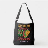 Nein zu Drogen sagen Ja zu Tacos