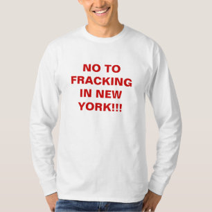 NEIN ZU FRACKINGIN NEW YORK!!! T-Shirt