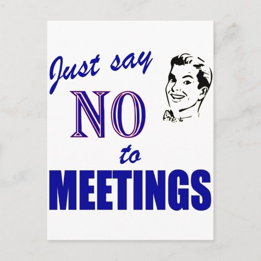 Nein zu Meetings Funny Büro Humor Postkarte (Vorderseite)
