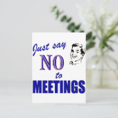 Nein zu Meetings Funny Büro Humor Postkarte (Stehend Vorderseite)