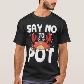 Nein zu Pot - Krabbe T-Shirt (Vorderseite)