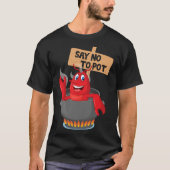 Nein zu Pot sagen - Funny Crawfish Boiling Crawfis T-Shirt (Vorderseite)