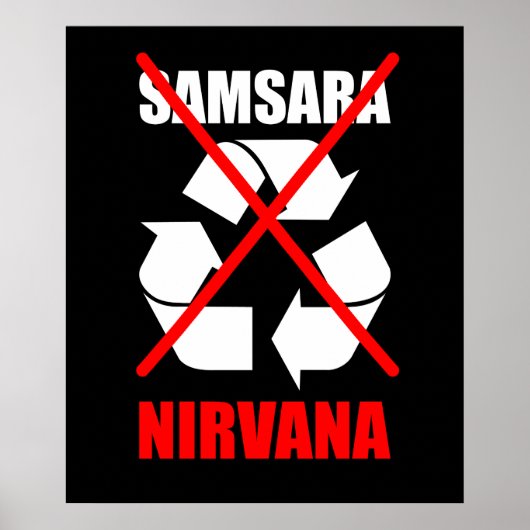 Nein zu Samsara gehen für Nirvana verbessern Karma Poster (Vorne)