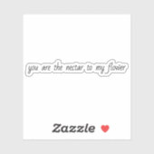 Nektar an meine Blume, Vinyl-Aufkleber nach Maß ge Aufkleber (Blatt)