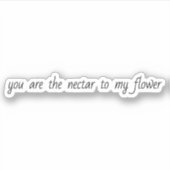 Nektar an meine Blume, Vinyl-Aufkleber nach Maß ge Aufkleber (Vorderseite)