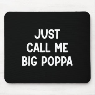 Nenn mich einfach Big Poppa, lustig, Witze, sarkas Mousepad