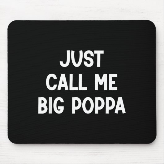 Nenn mich einfach Big Poppa, lustig, Witze, sarkas Mousepad (Vorne)