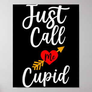 Nenn mich einfach Cupid-Shirt Herz Pfeil Valentins Poster