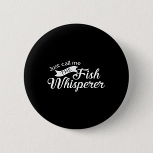 Nenn mich einfach den Fischflüsterer Lustiges Fisc Button