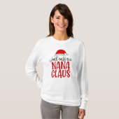 Nenn mich einfach Nana Claus T-Shirt (Vorne ganz)