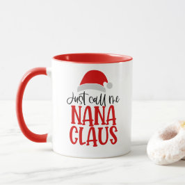 Nenn mich einfach Nana Claus Tasse