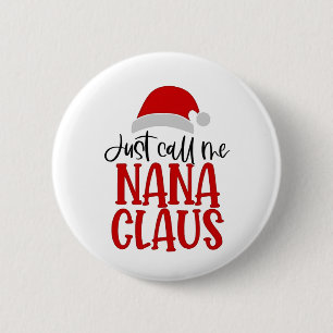 Nenn mich einfach Nana Claus Weihnachtsmutter Button
