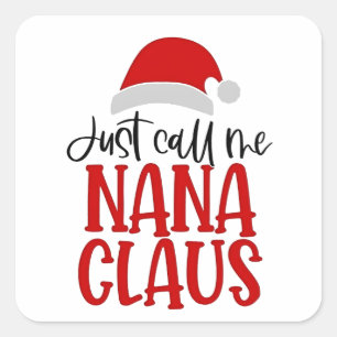 Nenn mich einfach Nana Claus Weihnachtsmutter Quadratischer Aufkleber