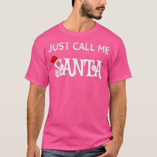 Nenn mich einfach Santa Lustiges Weihnachten Santa T-Shirt