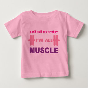 Nenn mich nicht chubby, ich bin ganz Muskel Baby T-shirt