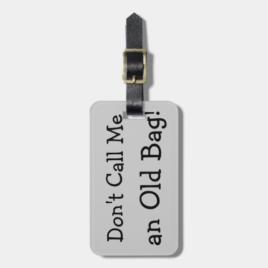 Nenn mich nicht eine alte Tasche Gepäckanhänger (Vorderseite vertikal)