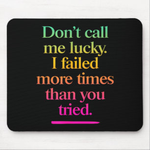 Nenn mich nicht glücklich - Motivationsspruch Mousepad
