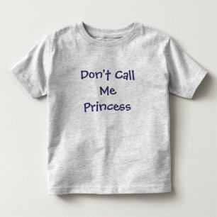 Nenn mich nicht Prinzessin-Girl-T - Shirt. Kleinkind T-shirt