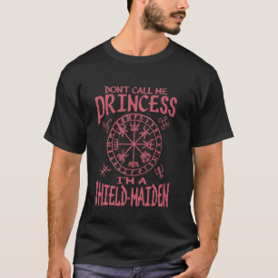 Nenn mich nicht Prinzessin, ich bin eine Schildmai T-Shirt