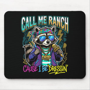 Nenn mich Ranch, weil ich Hip Hop Konzerte stilech Mousepad