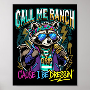 Nenn mich Ranch, weil ich Hip Hop Konzerte stilech Poster