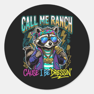 Nenn mich Ranch, weil ich Hip Hop Konzerte stilech Runder Aufkleber