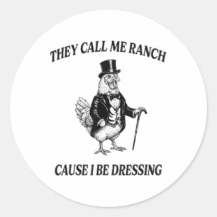 Nenn mich Ranch, weil ich mich lustig Huhn Ra anzi Runder Aufkleber