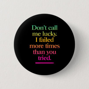 Nenne mich nicht glücklich - Motivationsspruch  Button