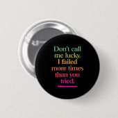 Nenne mich nicht glücklich - Motivationsspruch  Button (Vorne & Hinten)