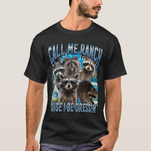 Nenne mich Ranch Lustiger Waschbär Meme T-Shirt