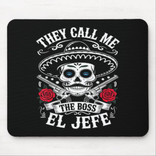 Nennen Sie el jefe den Boss-Witz lustig Cinco de M Mousepad