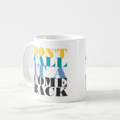 Nennen Sie es nicht ein Come-back Kaffeetasse (Vorderseite Links)