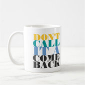 Nennen Sie es nicht ein Come-back Kaffeetasse (Links)