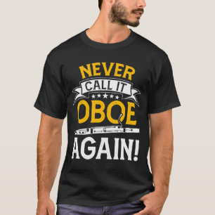 Nennen Sie es nie wieder Oboe Bassoon Spieler Bass T-Shirt