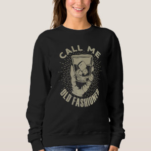 Nennen Sie mich alt modische Retro Vintag Whiskey- Sweatshirt