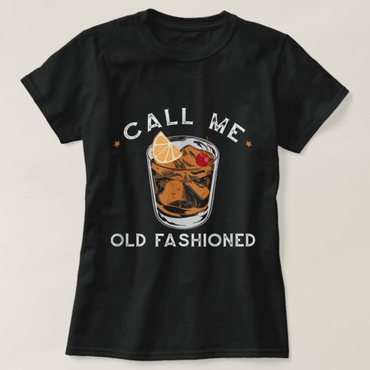 Nennen Sie mich altmodisches Whiskey-Trinken T-Shirt (Design vorne)