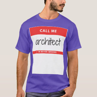 Nennen Sie mich Architekt Ich habe nie falsche rot T-Shirt