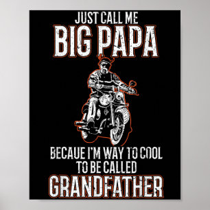 Nennen Sie mich Big Papa Old Man Funny Motorrad Qu Poster