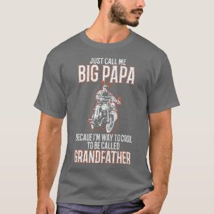 Nennen Sie mich Big Papa Old Man Funny Motorrad Qu T-Shirt