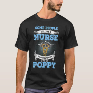 Nennen Sie mich eine Krankenschwester. Die wichtig T-Shirt