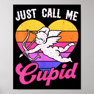 Nennen Sie mich einfach Cupid Valentinstag Süßer P Poster