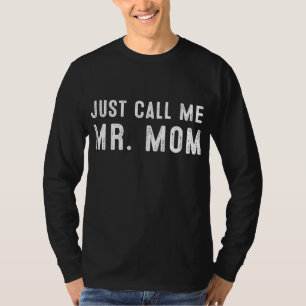 Nennen Sie mich einfach Mr. Mama T-Shirt