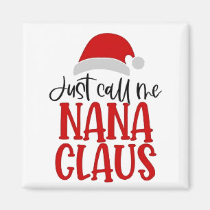 Nennen Sie mich einfach Nana Claus Weihnachtsmutte Magnet