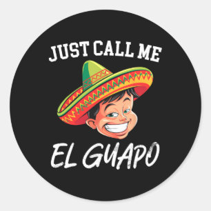 Nennen Sie mich El Guapo Funny mexikanisches Party Runder Aufkleber