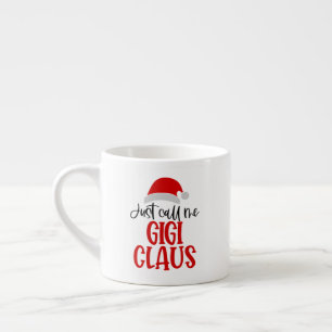 Nennen Sie mich Gigi Claus-56374 Espressotasse